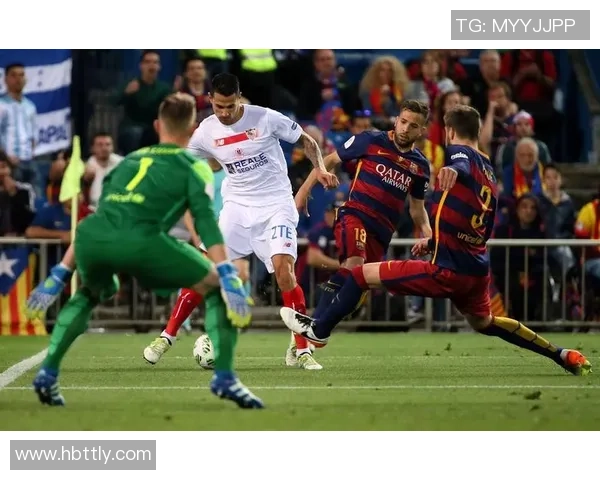 巴塞罗那与塞维利亚国王杯精彩对决全程录播回顾